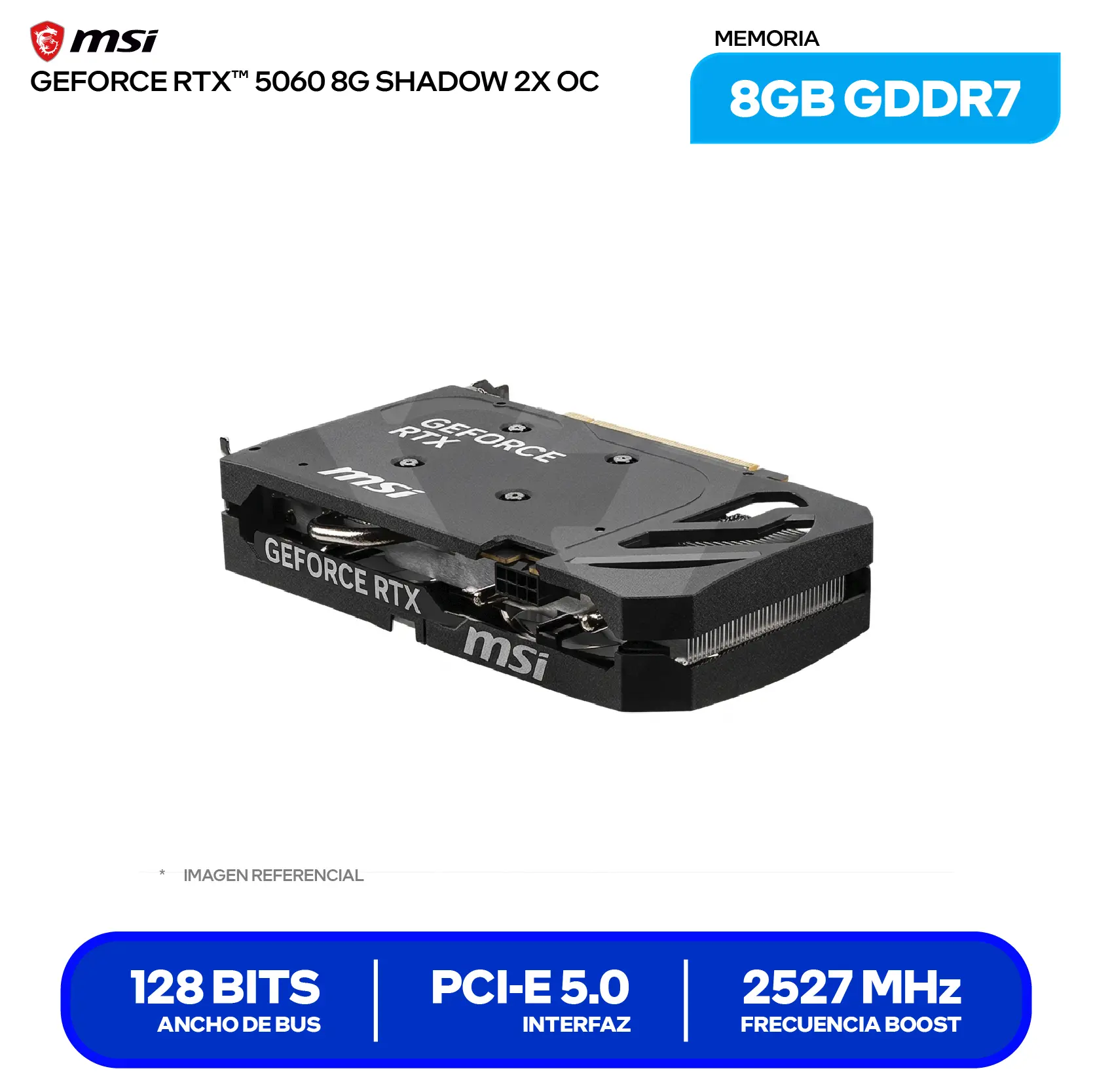 Tarjeta de video MSI NVIDIA GeForce RTX 5060 Shadow 2X OC 8GB (G5060-8S2C) GDDR7, 3x DisplayPort, 1x HDMI